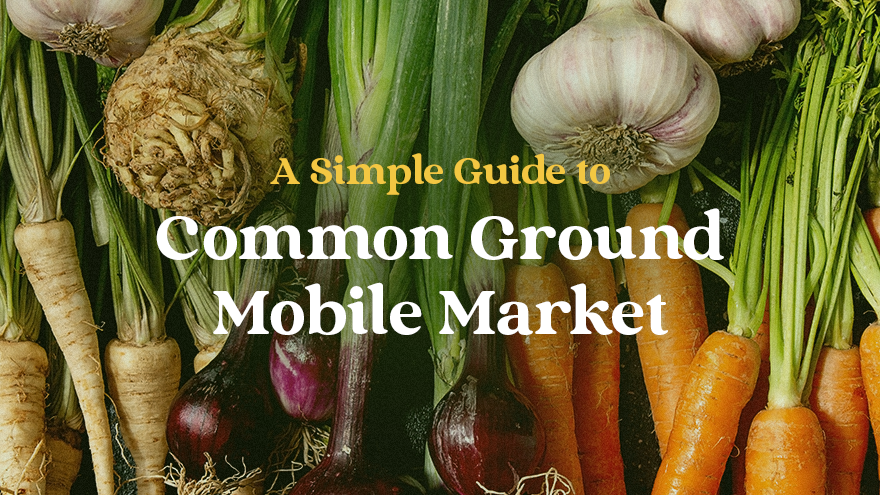 Common Ground mobile market - Blog featured image